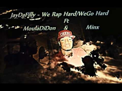 JAYDAFILLY-We Rap Hard We Go Hard FT MoulaDiDon & Minx/Wiz khalifa-Work Hard Play Hard Instrumental