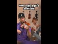 How To Get a Girl's Attention