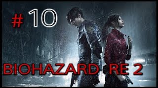 ［BIOHAZARD RE:2］　実況プレイ 10