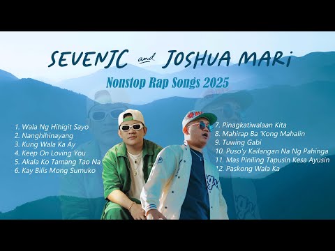 SevenJC & Joshua Mari | Nonstop Rap Songs 2025