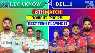 Delhi Capitals vs Lucknow Supergiants Playing 11 2022 • LSG vs DC Match 15 • Dc vs LSG Playing Today