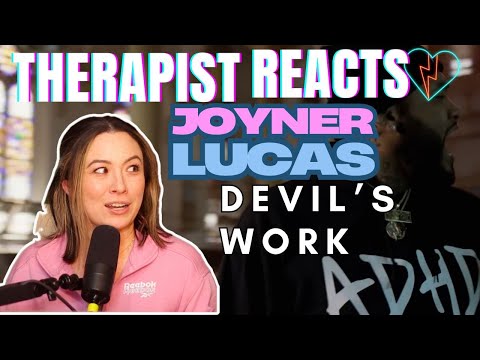 Therapist Reacts to Joyner Lucas - Devil's Work (ADHD)