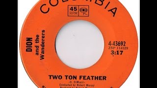 Dion and the Wanderers- 2 ton feather  / so much younger s7