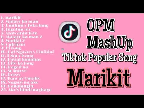 NON STOP OPM MASHUP TIKTOK SONG | MASHUP | MARIKIT | MALAYO KA MAN | HI LENG