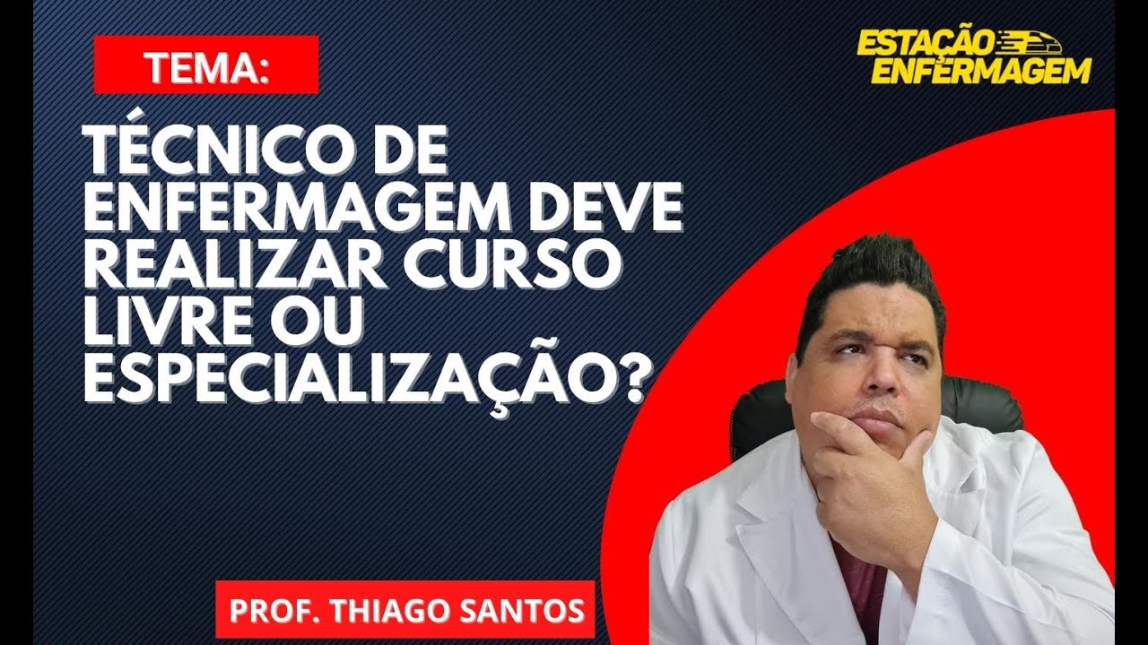 Técnico de Enfermagem deve realizar Curso Livre ou Especialização?