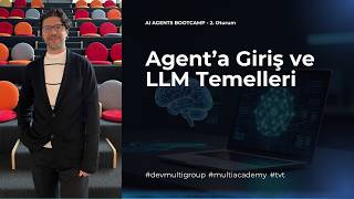 Agent'a Giriş ve LLM Temelleri - Ferhat İşyapan | AI Agents Bootcamp