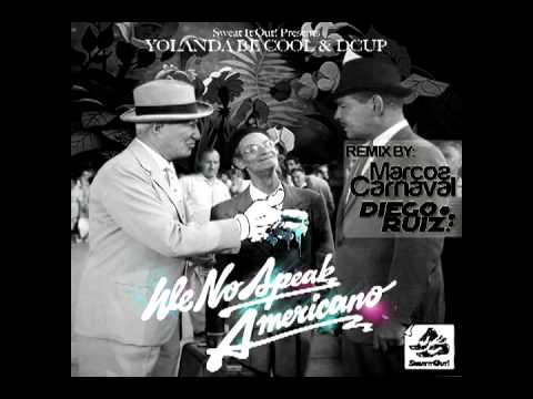 We No Speak Americano (Marcos Carnaval & Diego Ruiz Remix)