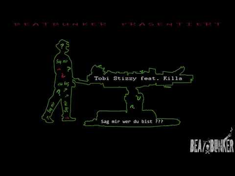 Tobi Stizzy - Sag mir wer du bist ???  ft. Killa (prod. by Beat Bunker)