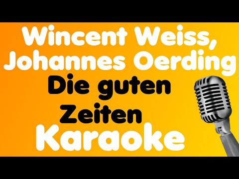 Wincent Weiss, Johannes Oerding • Die guten Zeiten • Karaoke