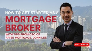How To Get Started as a Mortgage Broker