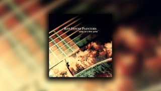 Red House Painters // Songs for a Blue Guitar // Make Like Paper