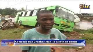 Comrade Bus Crushes Man To Death In Benin