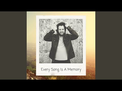 Every Song Is a Memory