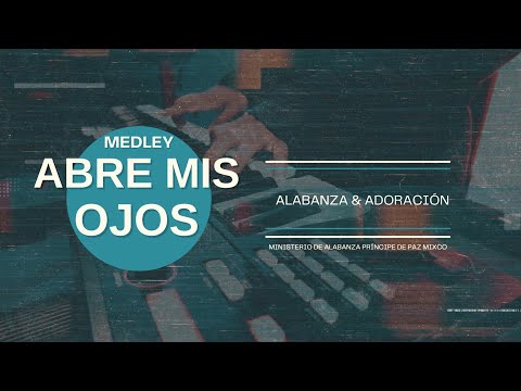Medley Abre Mis Ojos | Ministerio De Alabanza Príncipe De Paz Mixco