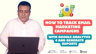 How to Track Email Marketing Campaigns with Google Analytics 4 and Generate Reports