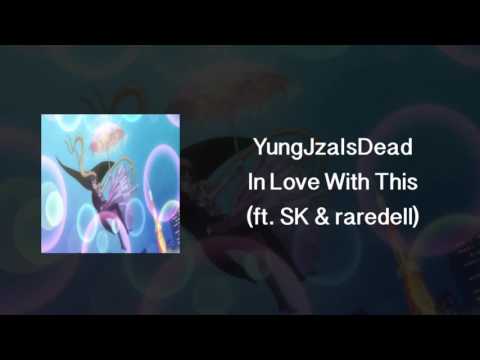 Yung Jza - In Love With This (ft. SK & raredell)