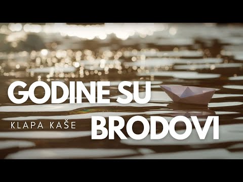 Godine su brodovi - Klapa Kaše (official video)