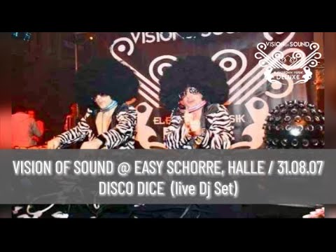 DISCO DICE (live DJ Set) @ VISION OF SOUND (31.08.07)