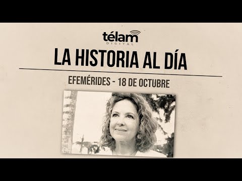 La historia al día: efemérides del 18 de octubre