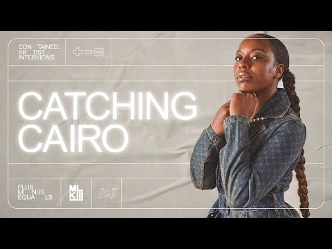 CONTAINED: Artist Interview - Catching Cairo