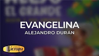 Alejandro Duran - Evangelina