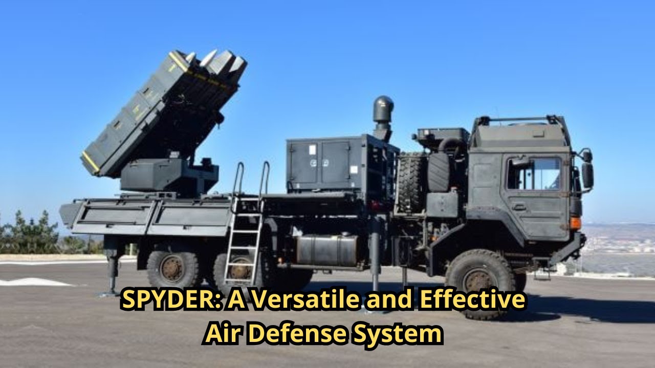 SPYDER A Versatile and Effective Air Defense System