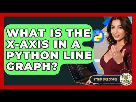What Is The X Axis In A Python Line Graph Python Code School