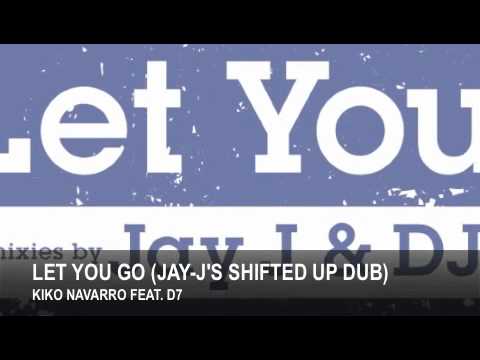 Kiko Navarro ft. D7 - Let You Go (mixes)