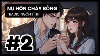 [Tập 2] Vừa Thấy 'Anh Trai Mưa' Lớp Trưởng, Ông Trùm Lập Tức Nổi Máu Ghen | Radio Ngôn Tình