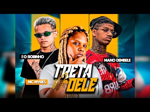 NA TRETA DELE - EO ROBINHO, MANO DEMBELE, MC MYRES