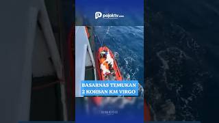 TIM PENYELAM BASARNAS KEMBALI TEMUKAN DUA KORBAN LAKI-LAKI KM VIRGO