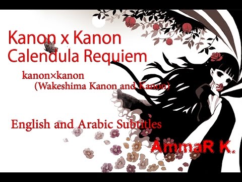 Kanon x Kanon Calendula Requiem English &Arabic Subs