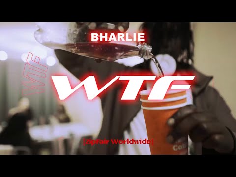 Bharlie - WTF (Official Music Video)