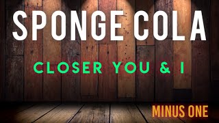 Closer You &amp; I - Sponge Cola Instrumental Lyrics Karaoke #spongecola #loudermicph