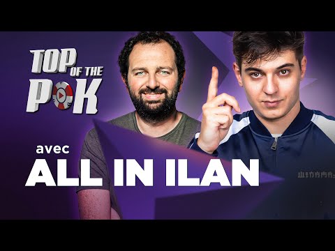 ♠️♣️❤️♦️Top of the Pok - All-in Ilan IN dans tout !