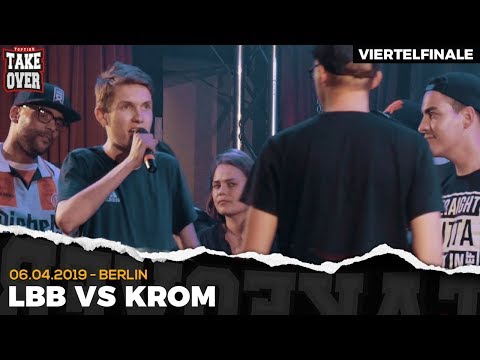 LBB vs. Krom - Takeover Freestyle Contest | Berlin 06.04.19 (VF 3/4)