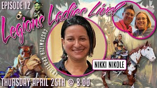 Legions Ladies Live with Nikki Nikole