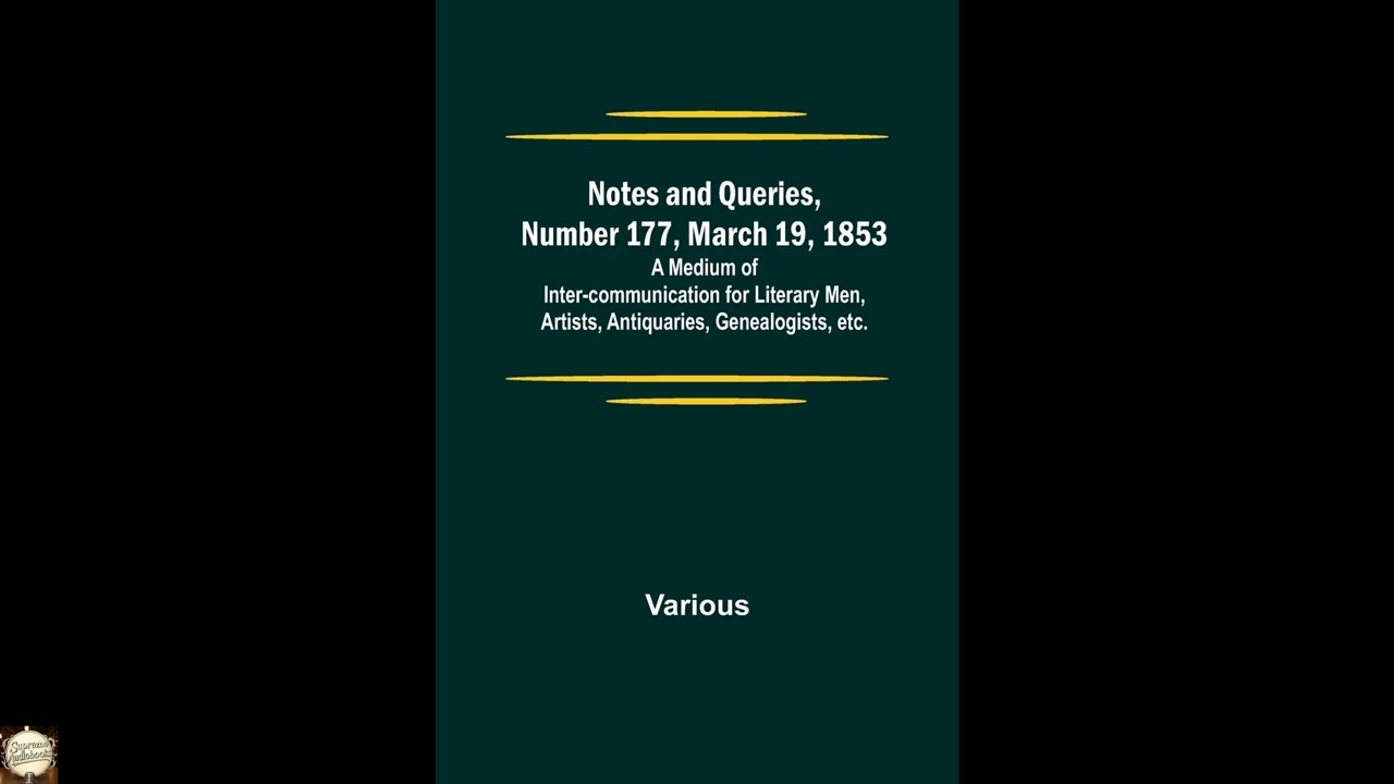 Notes and Queries, Number 177, March 19, 1853; A Medium of Inter-communication for