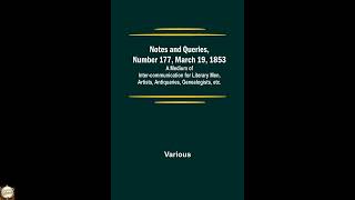 Notes and Queries, Number 177, March 19, 1853; A Medium of Inter-communication for
