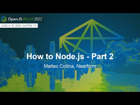 How to Node.js - Part 2 - Matteo Collina, Nearform