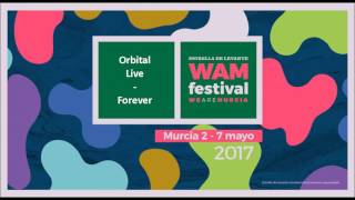 Orbital - Forever , Live @ WAM 2017