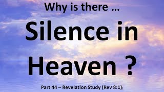 Silence in Heaven: The Seventh Seal of Revelation is Opened (Rev 8:1)