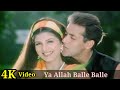 Ya Allah Balle Balle 4K Video Song Bandhan Salman Khan Rambha Abhijeet Alka Yagnik HD