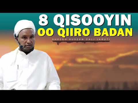 8 Qiso Oo Qiiro Leh Qalbiga Taabanaaya || Sheekh Xuseen Cali Jabuuti