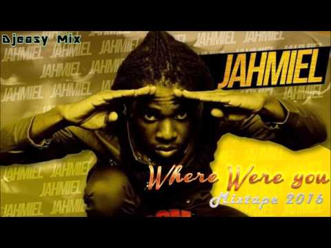 Jahmiel {Where were you} Mixtape 2016 @djeasy