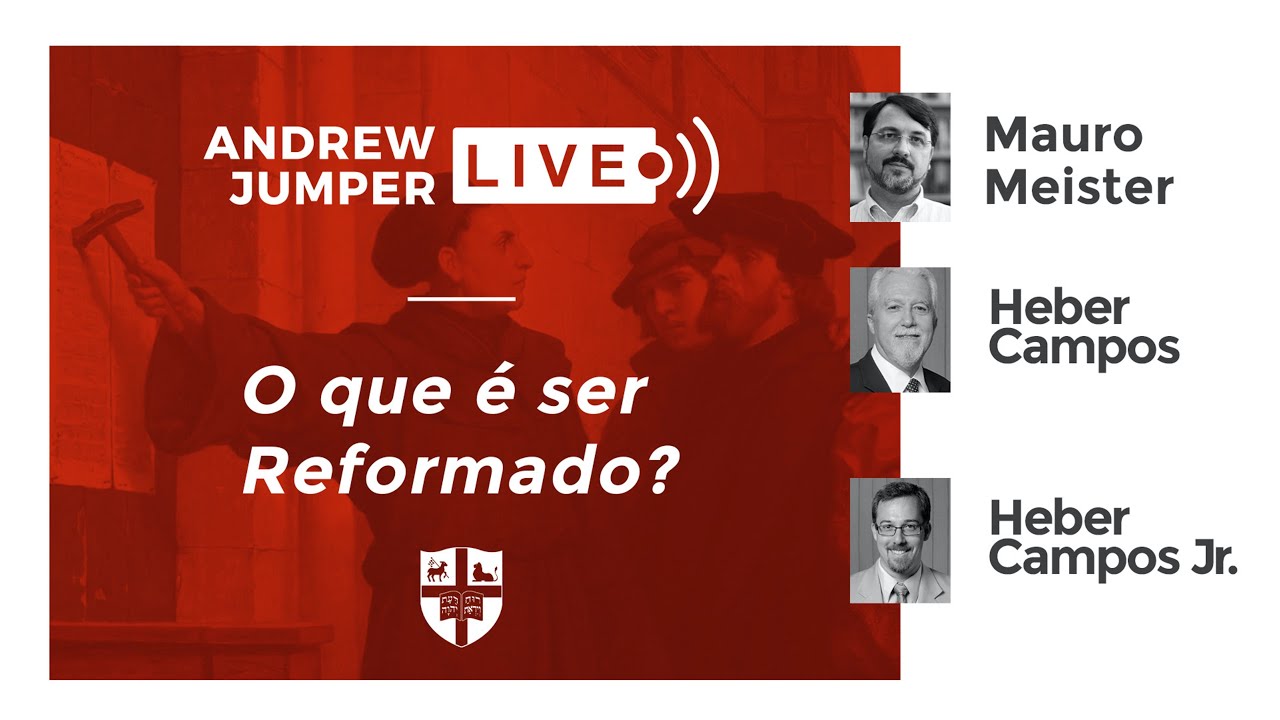 O que é ser Reformado?  Heber Campos, Heber Campos Jr  e Mauro Meister