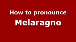 How to pronounce Melaragno