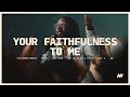 Your Faithfulness To Me Live Performance Video Life Church Worship