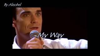 My Way ♥ Robbie Williams ~ Lyrics