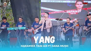 Download lagu YANG SAYANG - HARNAWA TANI AJI || HANA MUSIC - LIVE LEBAK GROBOGAN mp3
